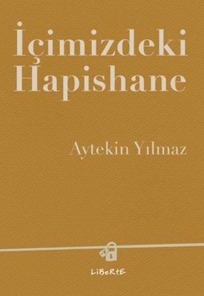 Aytekin YılmazTürk Romaniİçimizdeki Hapishane