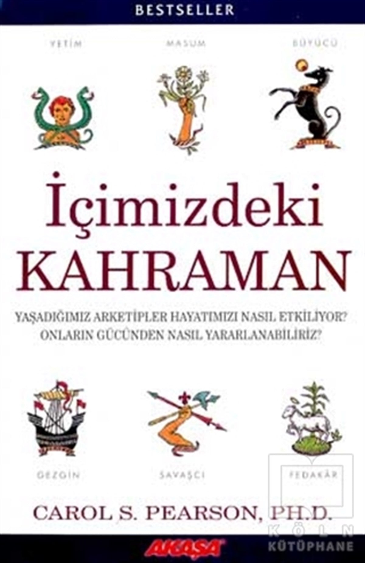 Carol S. PearsonDiğerİçimizdeki Kahraman Yaşadığımız Altı Arketip