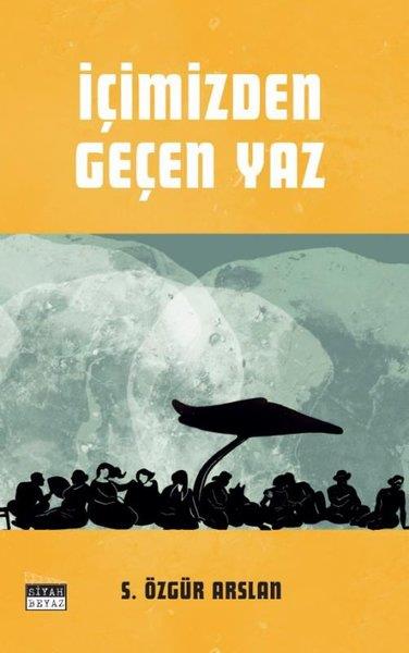 S. Özgür ArslanHikaye (Öykü) Kitaplarıİçimizden Geçen Yaz
