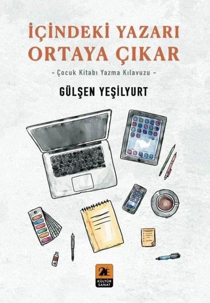 Gülşen YeşilyurtAnlatıİçindeki Yazarı Ortaya Çıkar - Çocuk Kitabı Yazma Kılavuzu