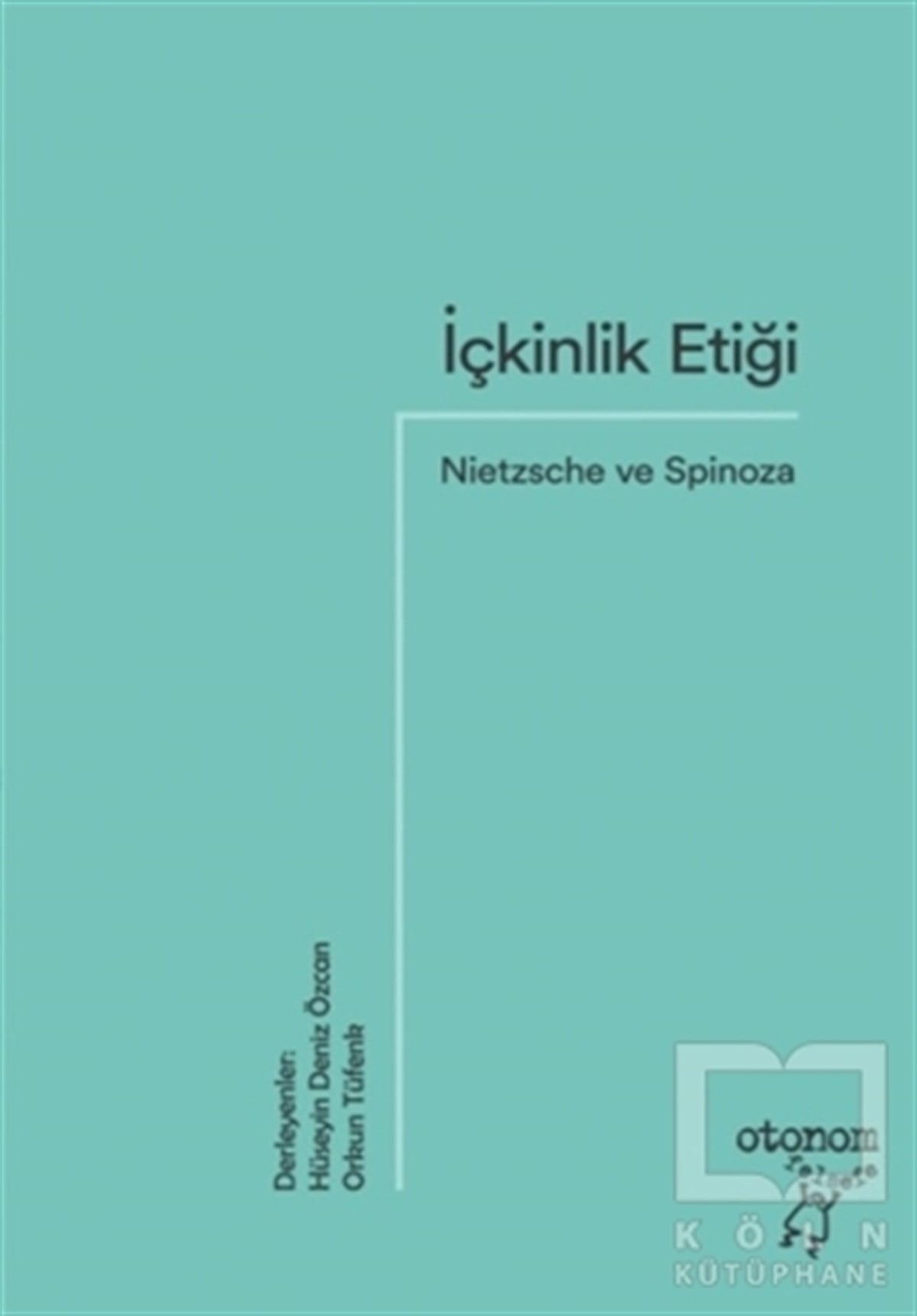 İçkinlik Etiği: Nietzsche ve Spinoza