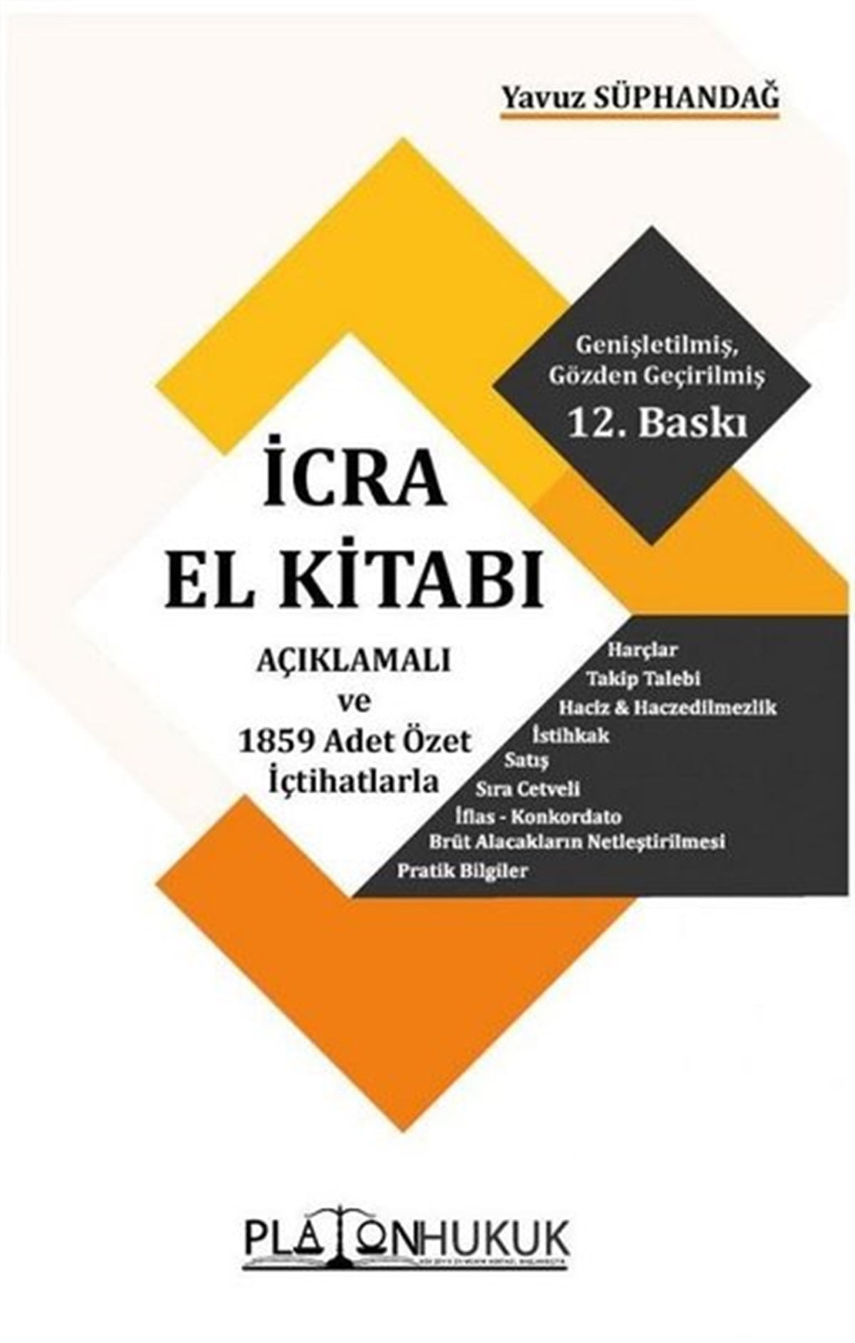 Yavuz SüphandağHukuk Üzerine Kitaplarİcra El Kitabı - İcra El Kitabı Açıklamalı ve 1859 Adet Özel İçtihatlarla