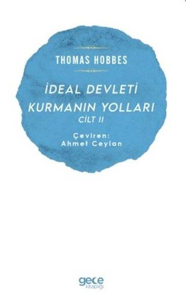 Thomas HobbesFelsefe Bilimiİdeal Devleti Kurmanın Yolları Cilt - 2