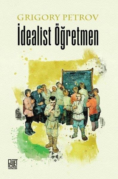 Grigory PetrovDünya Romanİdealist Öğretmen