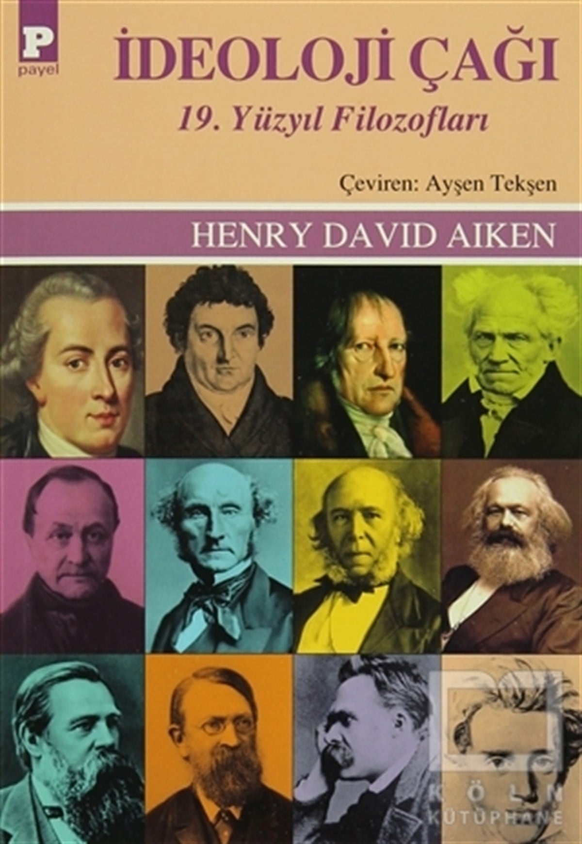 Henry David AikenFilozoflar (Biyografiler)İdeoloji Çağı 19. Yüzyıl Filozofları