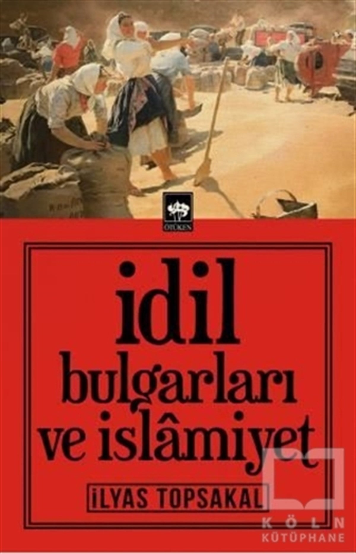 İlyas Topsakalİslam Tarihiİdil Bulgarları ve İslamiyet