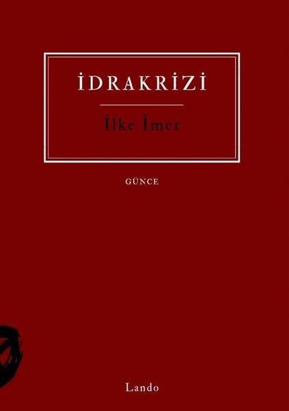 İlke İmerAnı & Mektup & Günlük Kitaplarıİdrakrizi