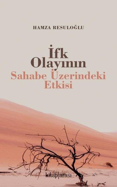 Hamza ResuloğluDinİfk Olayının Sahabe Üzerindeki Etkisi