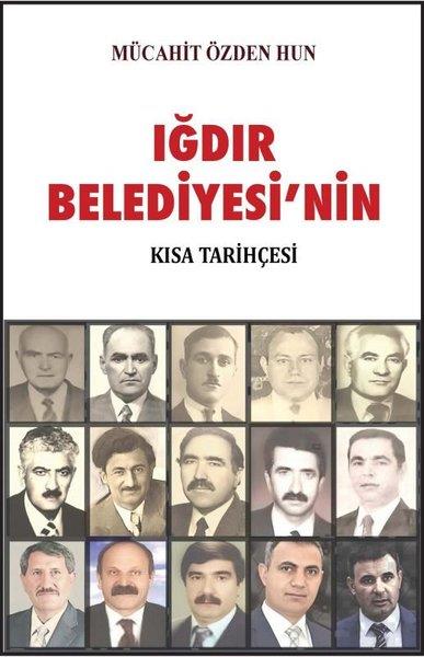 Mücahit Özden HunTürk Tarihi Araştırmaları KitaplarıIğdır Belediyesi'nin Kısa Tarihi