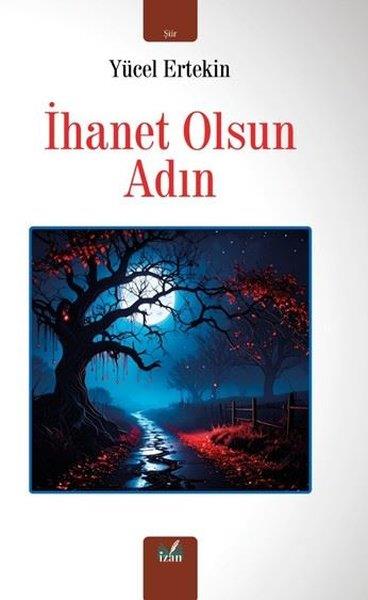 Yücel ErtekinTürk Şiiriİhanet Olsun Adın