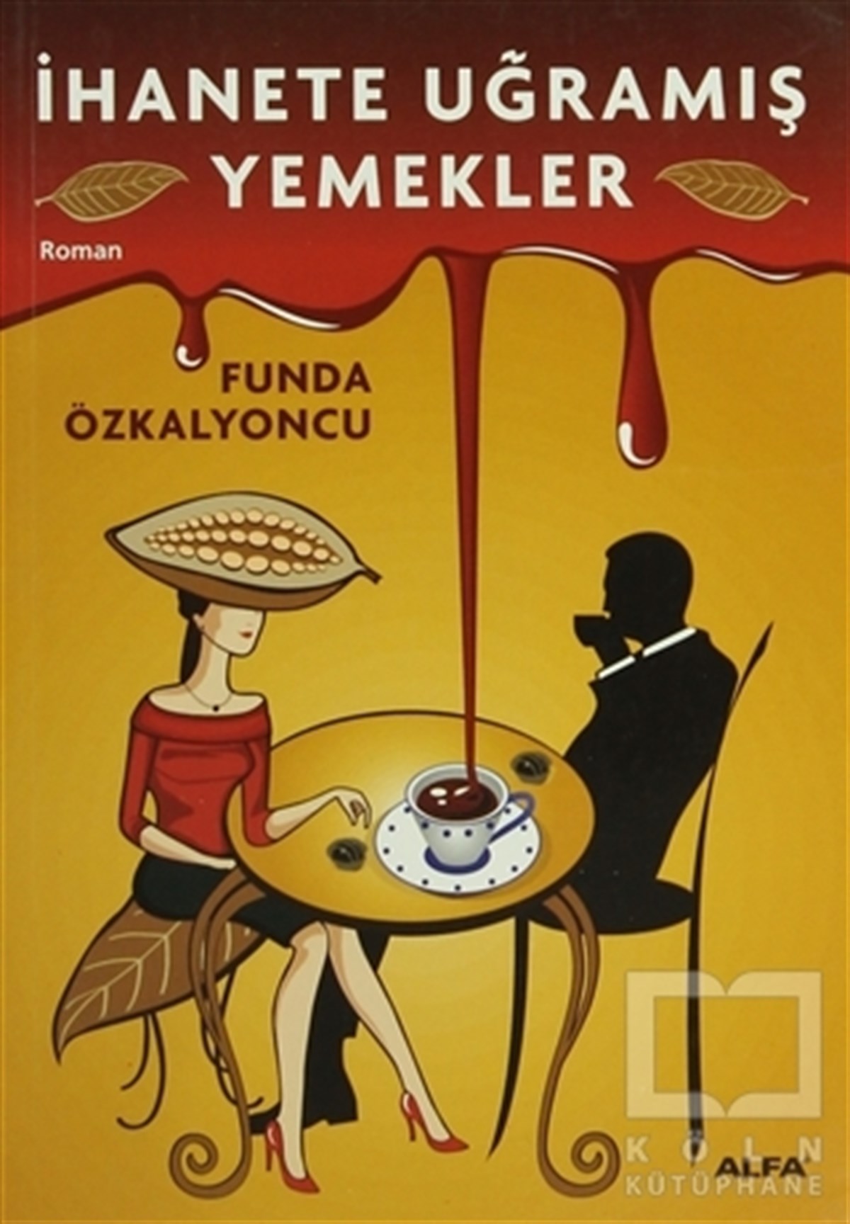 Funda ÖzkalyoncuAşkİhanete Uğramış Yemekler