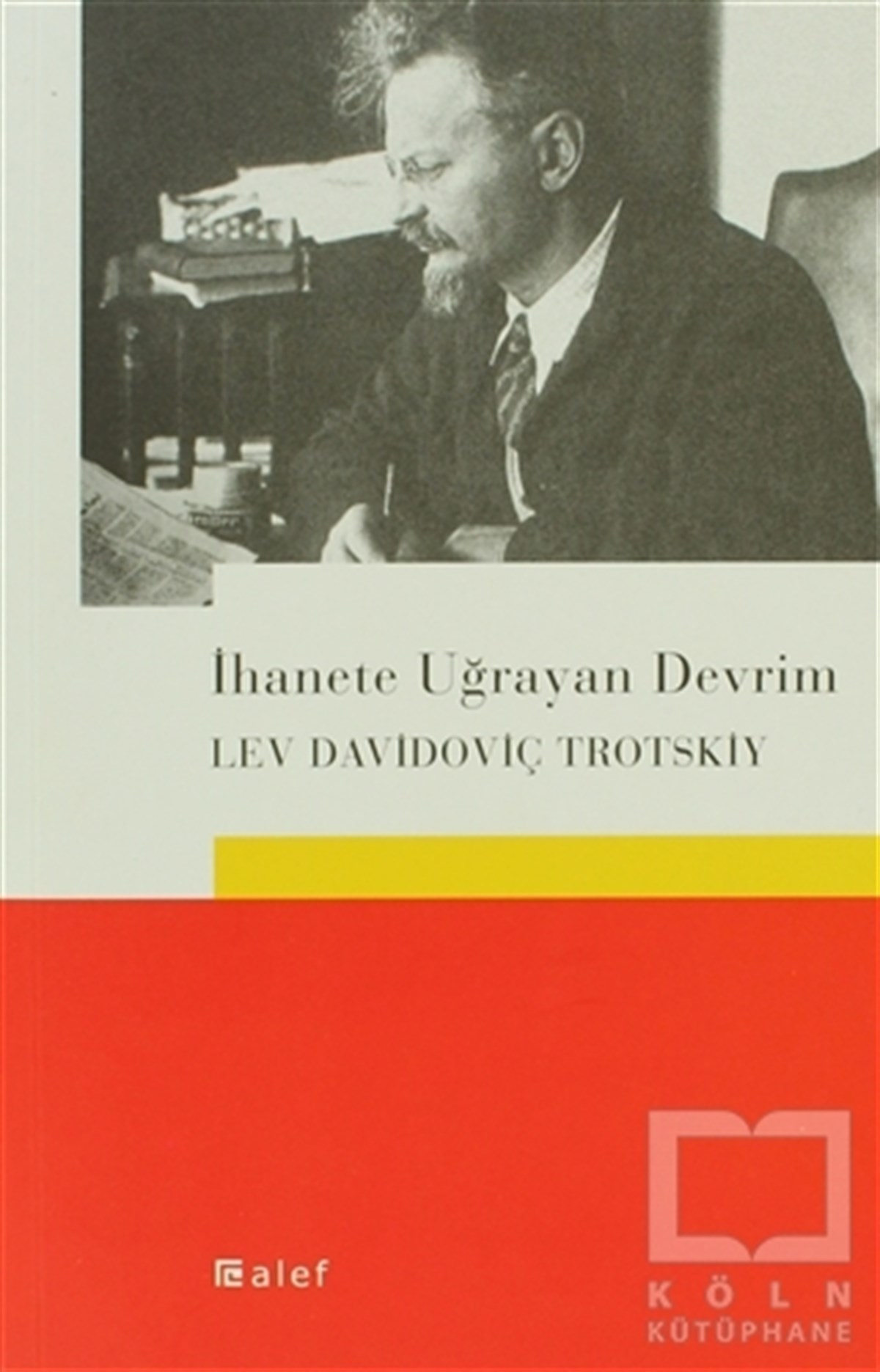 Lev Davidoviç TroçkiSiyaset Felsefesiİhanete Uğrayan Devrim