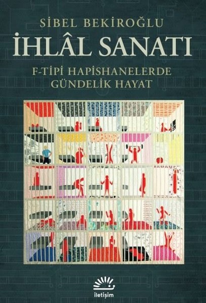 Sibel BekiroğluSanat Kuramı Kitaplarıİhlal Sanatı: F-Tipi Hapishanelerde Gündelik Hayat