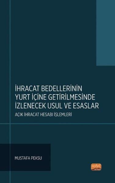 Mustafa PeksuDigerİhracat Bedellerinin Yurt İçine Getirilmesinde İzlenecek Usul ve Esaslar - Açık İhracat Hesabı İşlem