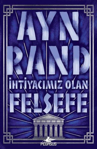 Ayn RandFelsefe Bilimiİhtiyacımız Olan Felsefe