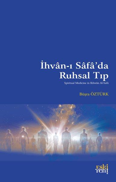 Büşra ÖztürkFelsefe Bilimiİhvan-ı Safa'da Ruhsal Tıp