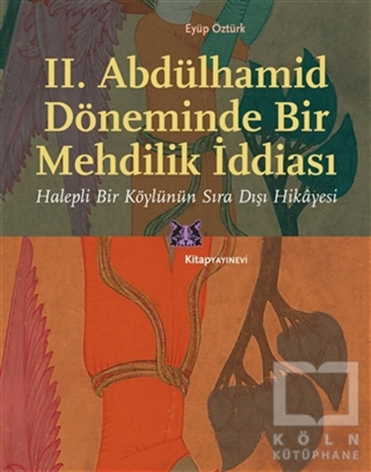 II. Abdülhamid Döneminde Bir Mehdilik İddiası