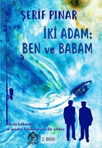 Şerif PınarDeneme Kitaplarıİki Adam: Ben ve Babam