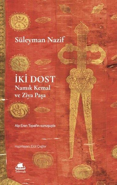 Süleyman NazifTürkiye ve Cumhuriyet Tarihi Kitaplarıİki Dost: Namık Kemal ve Ziya Paşa