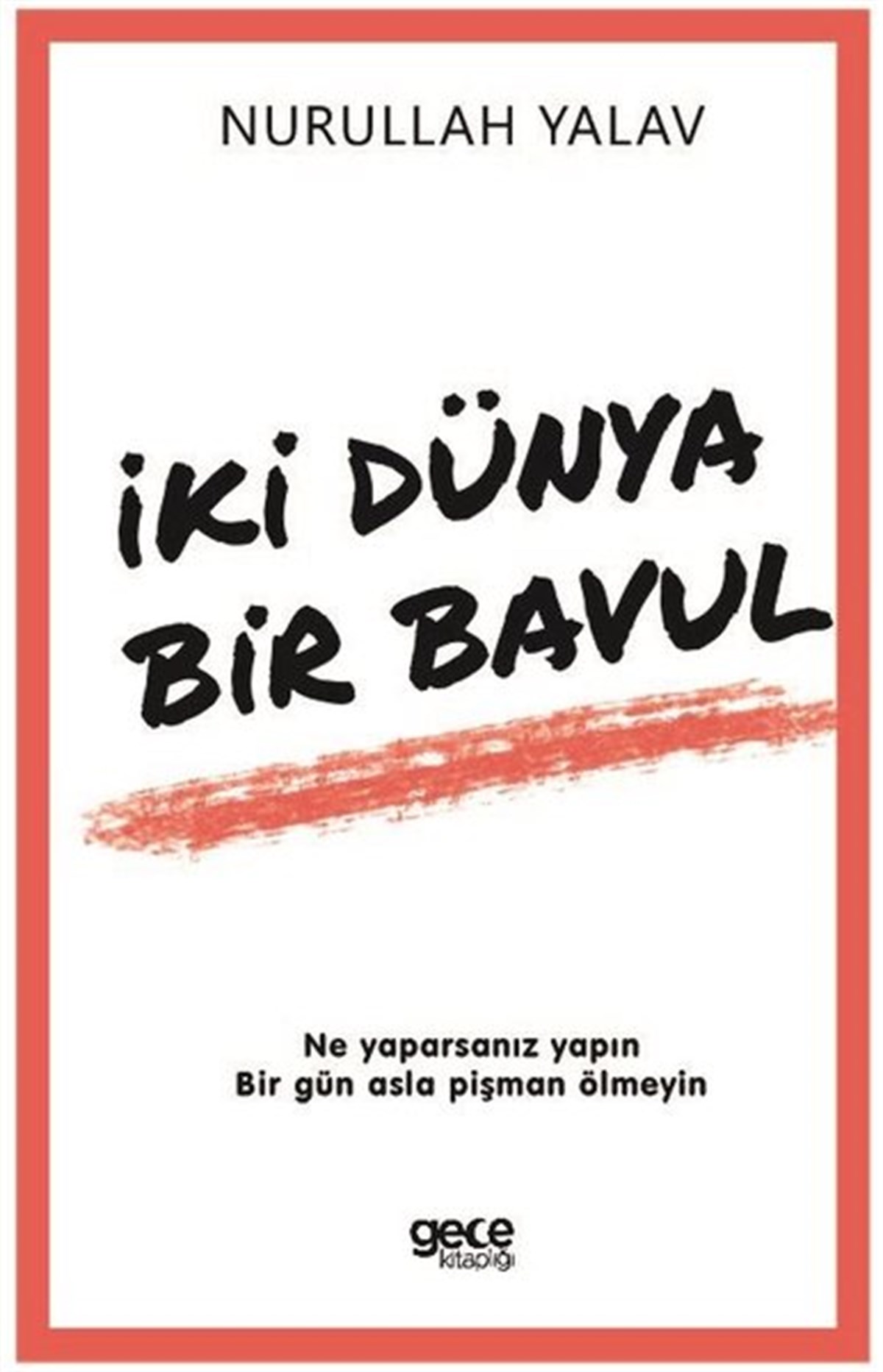 Nurullah YalavTürkiye Romanİki Dünya Bir Bavul