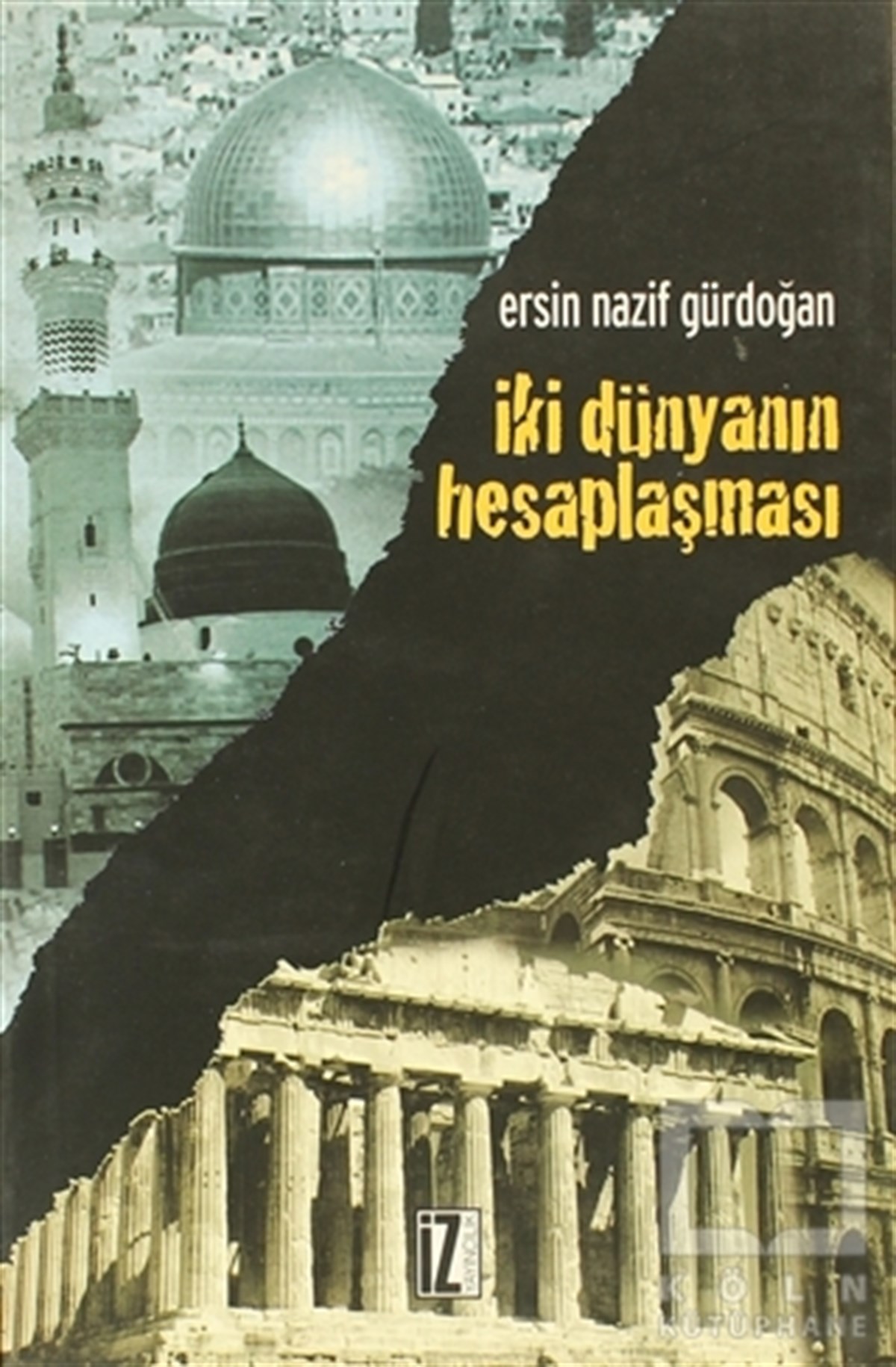 Ersin Nazif GürdoğanSiyaset Bilimiİki Dünyanın Hesaplaşması