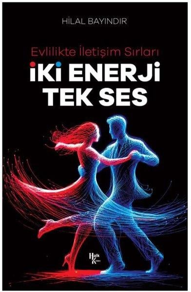 Hilal BayındırKişisel Gelişim Kitaplarıİki Enerji Tek Ses - Evlilikte İletişim Sırları