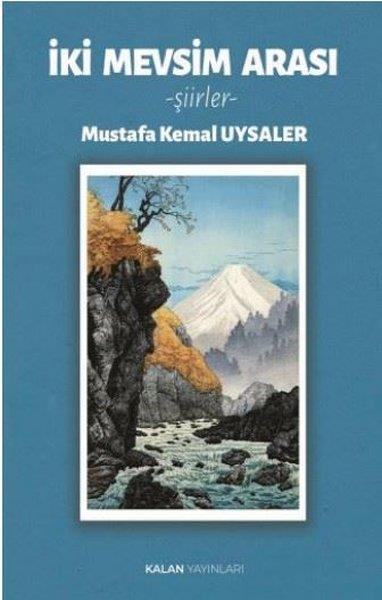 Mustafa Kemal UysalerTürk Şiiriİki Mevsim Arası-Şiirler
