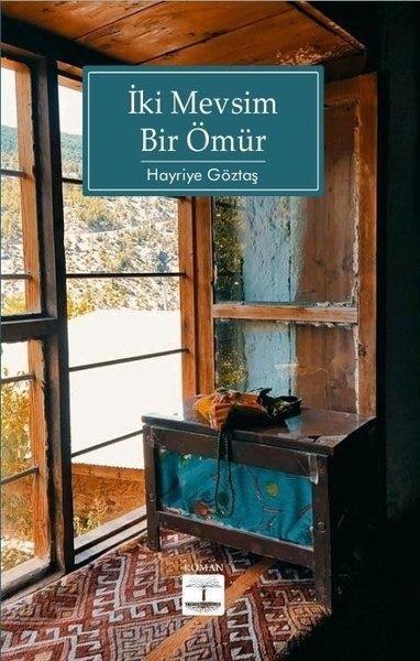 Hayriye GöztaşTürkiye Romanİki Mevsim Bir Ömür