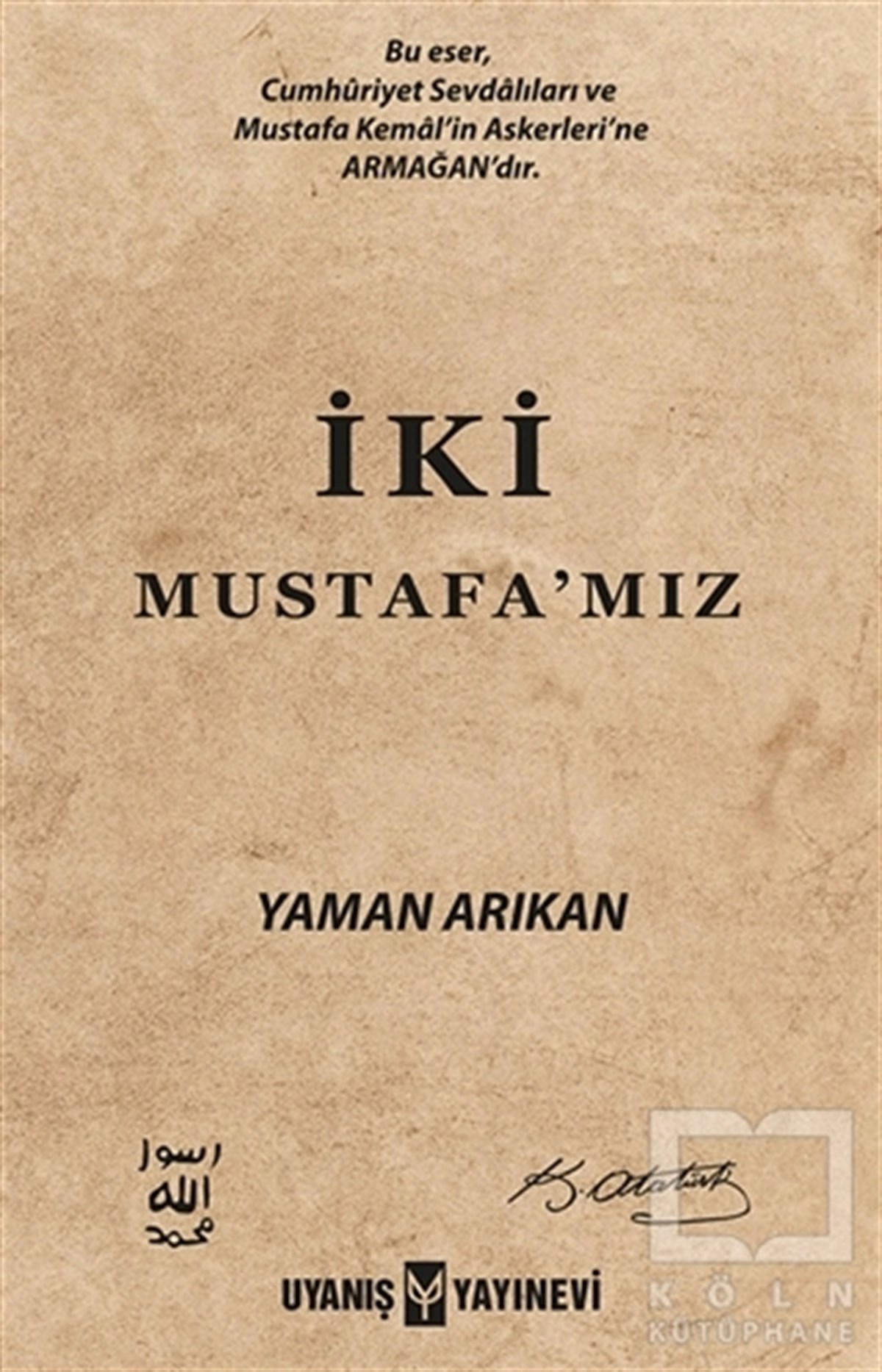 Yaman ArıkanMustafa Kemal Atatürk Kitaplarıİki Mustafa’mız