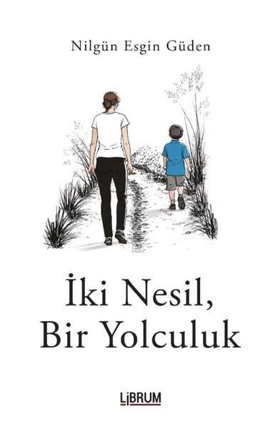 Nilgün Esgin GüdenTarihi Biyografi ve Otobiyografi Kitaplarıİki Nesil Bir Yolculuk