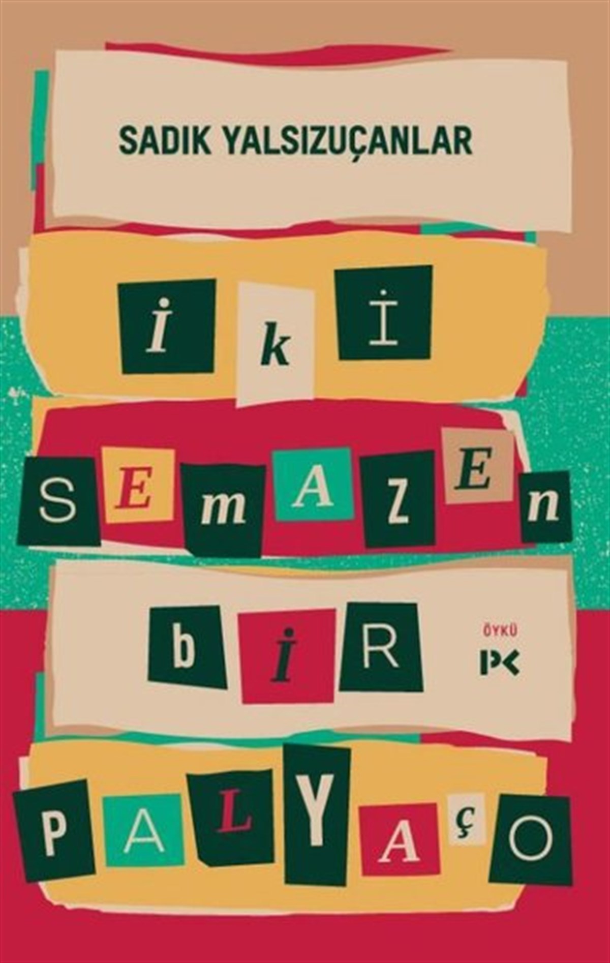 Sadık YalsızuçanlarTürkiye Romanİki Semazen Bir Palyaço