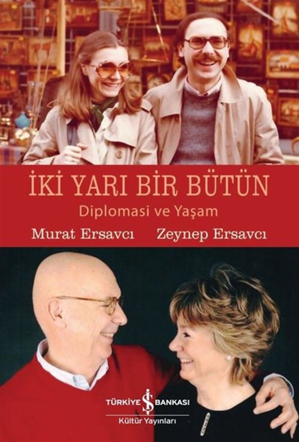 Murat ErsavcıGenel Politika & Siyaset Bilim & Siyaset Tarihi Kitaplarıİki Yarı Bir Bütün - Diplomasi ve Yaşam