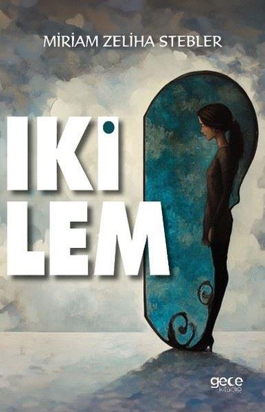 Miriam Zeliha SteblerTürk Şiiriİkilem