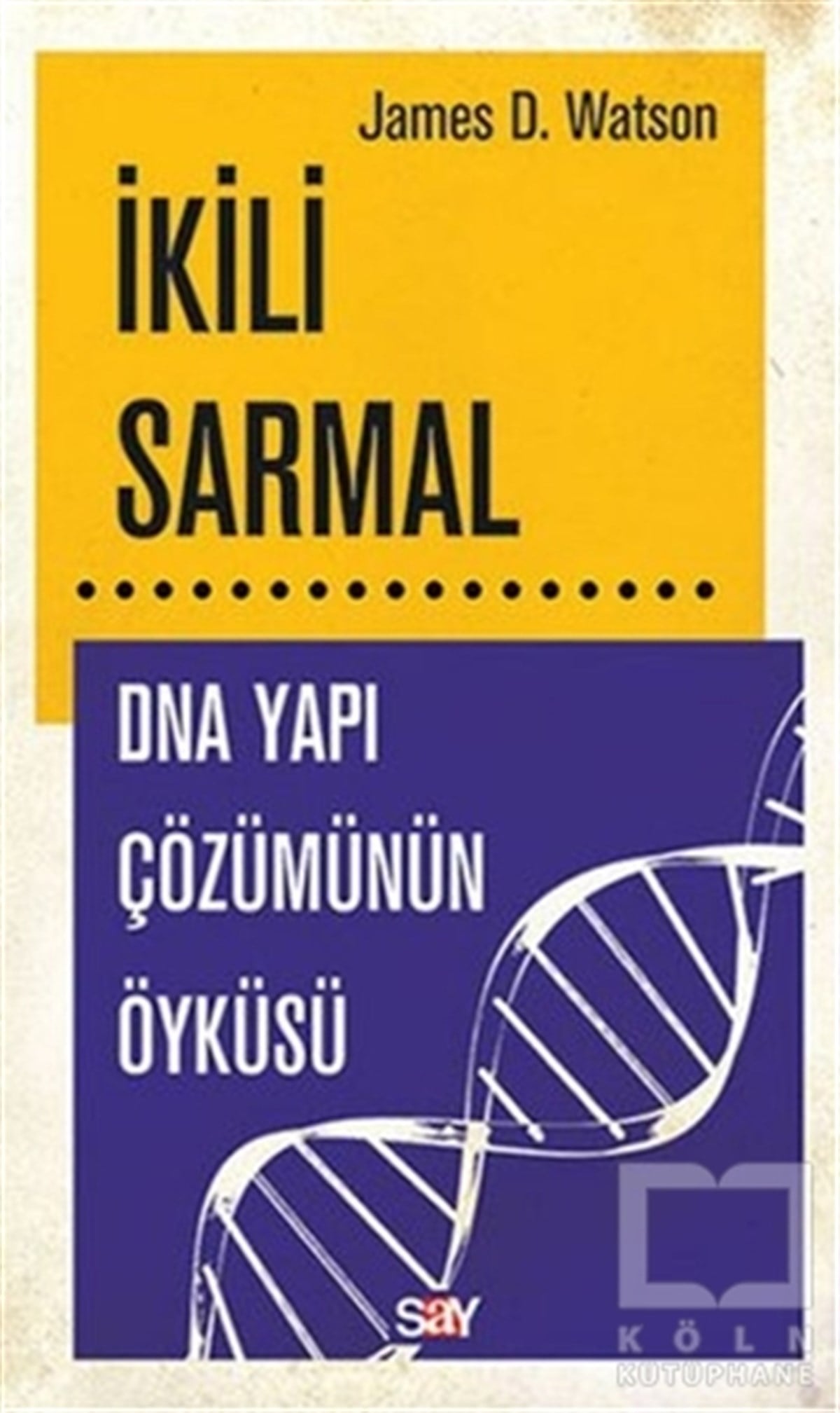 James D. WatsonBeliebte Wissenschaftsbücherİkili Sarmal