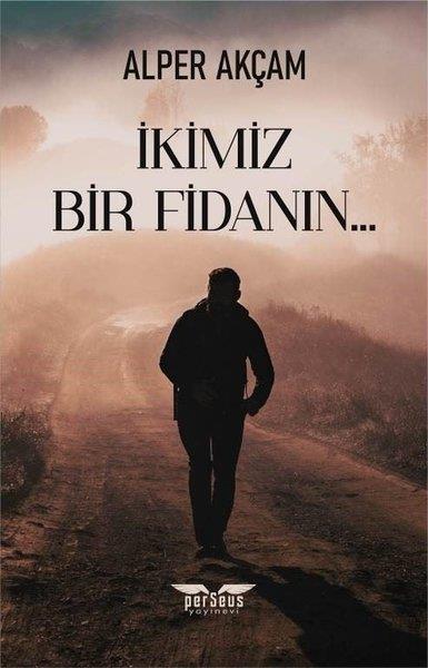 Alper AkçamTürk Romaniİkimiz Bir Fidanın…