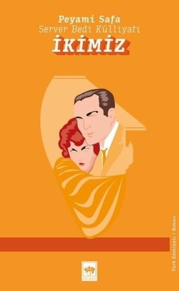 Peyami SafaTürk Romaniİkimiz - Server Bedi Külliyatı