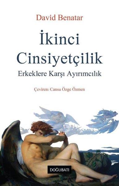 David BenatarSosyoloji Kitaplarıİkinci Cinsiyetçilik - Erkeklere Karşı Ayırımcılık