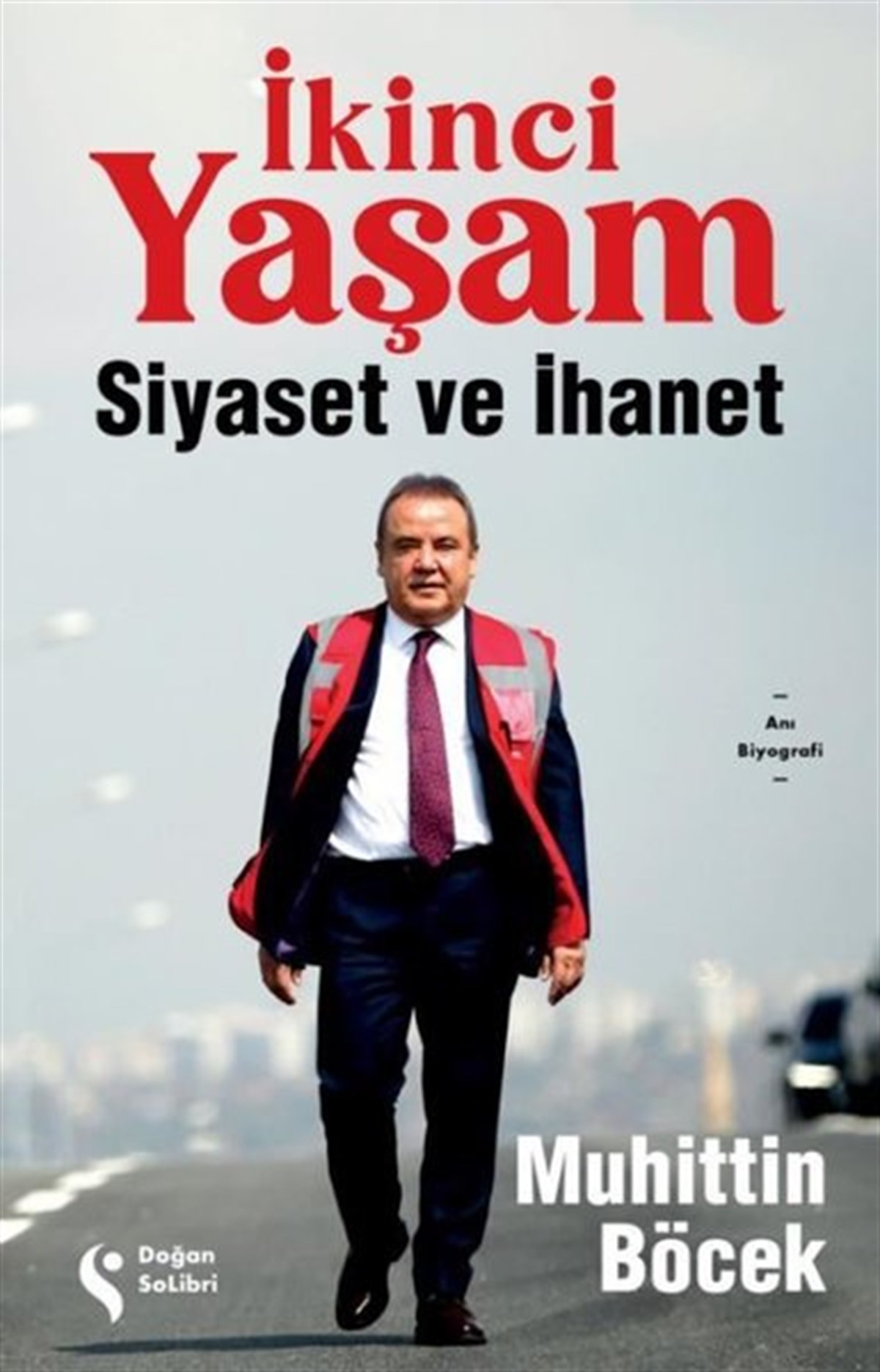 Muhittin BöcekTarihi Biyografi ve Otobiyografi Kitaplarıİkinci Yaşam - Siyaset ve İhanet