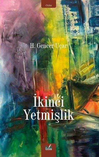 H. Gencer UçarTürk Romaniİkinci Yetmişlik