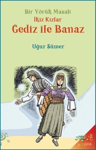Uğur SümerEgitim Etkinlik Kitaplariİkiz Kızlar Gediz İle Banaz - Bir Yörük Masalı