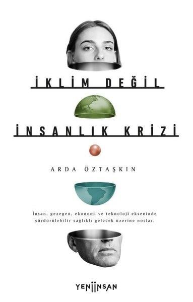 Arda ÖztaşkınUmwelttechnikİklim Değil İnsanlık Krizi