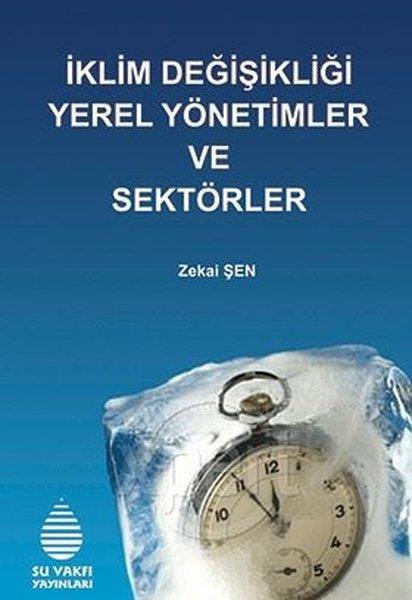 Zekai ŞenÇevre Mühendisliğiİklim Değişikliği Yerel Yönetimler ve Sektörler