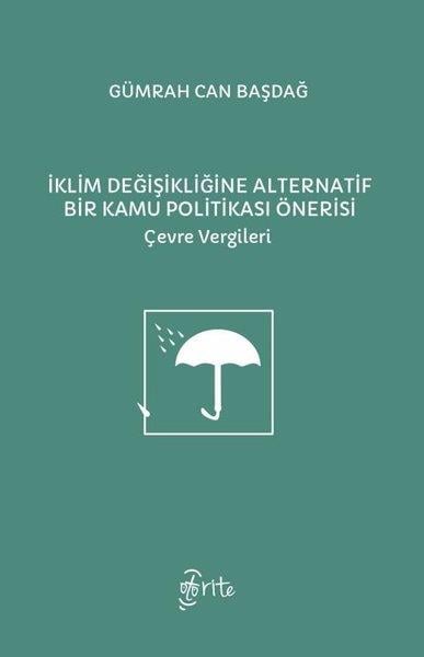 Gümrah Can BaşdağÇevre Mühendisliğiİklim Değişikliğine Alternatif Bir Kamu Politikası Önerisi - Çevre Vergileri