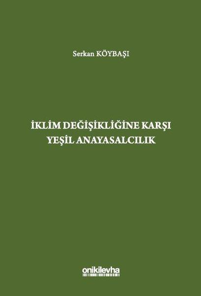Serkan KöybaşıHukuk Üzerine Kitaplarİklim Değişikliğine Karşı Yeşil Anayasalcılık