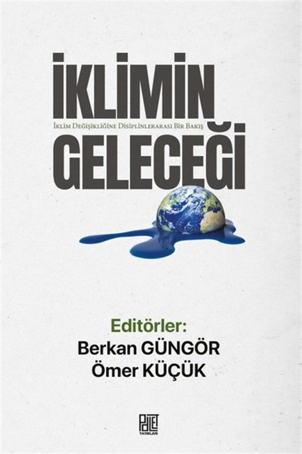 KolektifÇevre Mühendisliğiİklimin Geleceği - İklim Değişikliğine Disiplinlerarası Bir Bakış