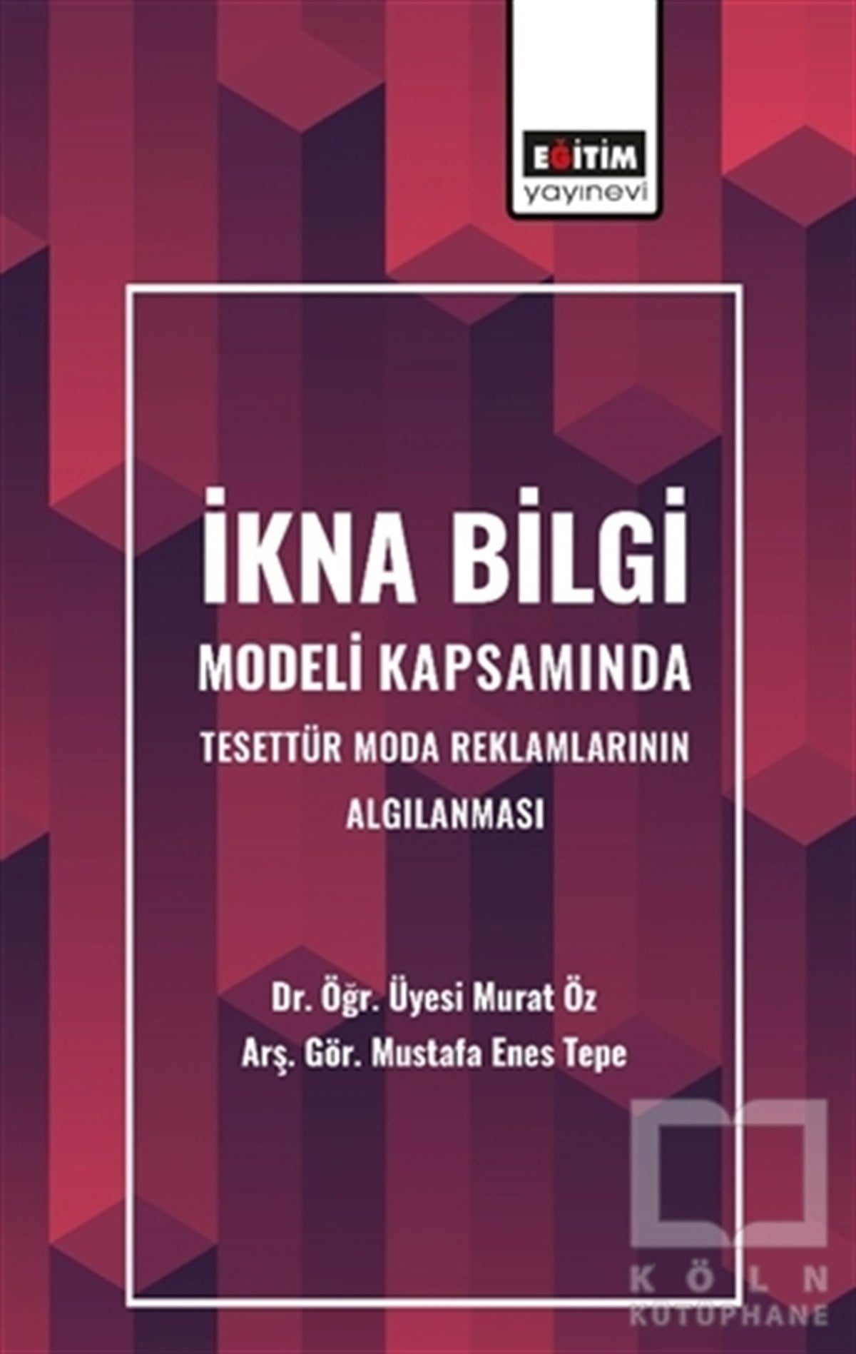 İkna Bilgi Modeli Kapsamında Tesettür Moda Reklamlarının Algılanması
