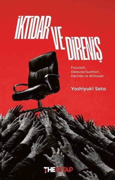 Yoshiyuki SatoFelsefe Bilimiİktidar ve Direniş: Foucault Deleuze - Guattari Derrida ve Althuser