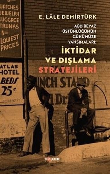E. Lale DemirtürkTürk Klasikleriİktidar ve Dışlama Stratejileri - ABD Beyaz Üstünlüğünün Günümüze Yansımaları