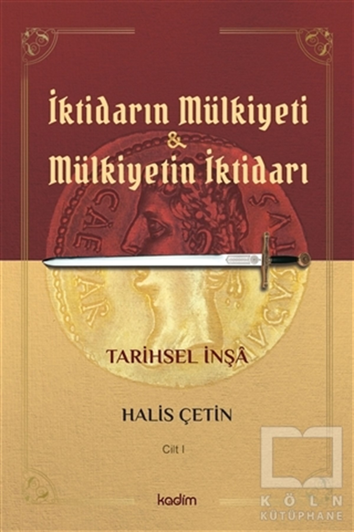 Halis ÇetinGenel Politika & Siyaset Bilim & Siyaset Tarihi Kitaplarıİktidarın Mülkiyeti ve Mülkiyetin İktidarı Cilt 1