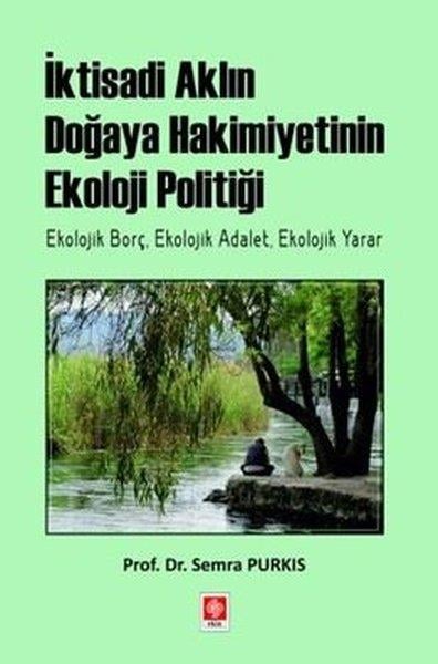 Semra PurkısUmwelttechnikİktisadi Aklın Doğaya Hakimiyetinin Ekoloji Politiği